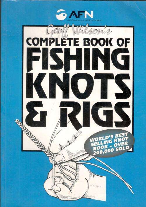Other Fishing Geoff Wilson`s Complete Book of Fishing Knots and Rigs